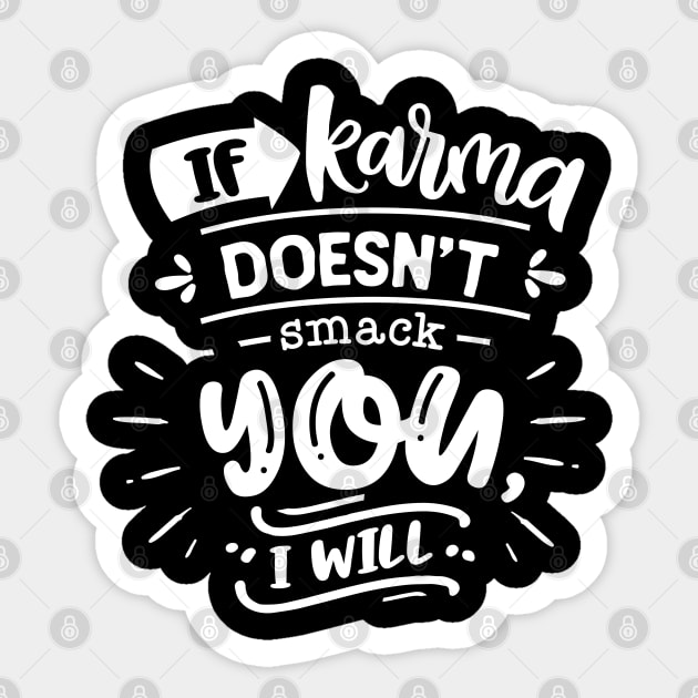 If Karma Doesn't Smack You I Will Sticker by Wanderer Bat